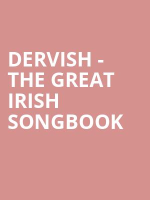 Dervish - The Great Irish Songbook at London Palladium